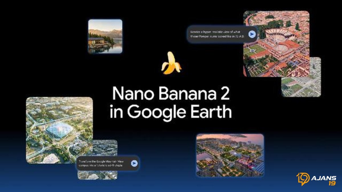 Dünyayı Seyretme Şeklimiz Değişiyor: Google Earth Artık Nano Banana 2 ile Nefes Kesici Görüntüler Sunuyor!