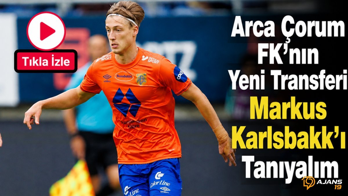 Arca Çorum FK'dan Sürpriz İmza: Norveçli Yıldız Markus Karlsbakk Sahneye Çıkıyor!