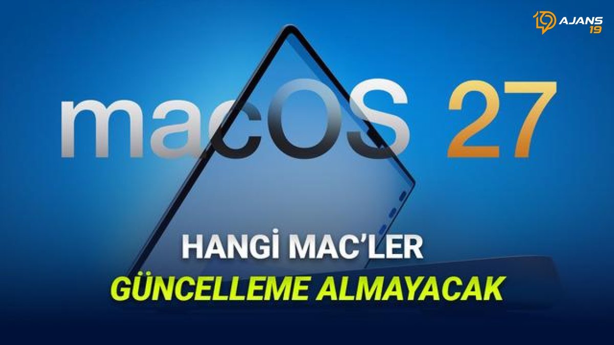 Apple'dan Kritik Uyarı: Bu Mac Modelleri Yeni macOS Sürümünü Alamayacak!