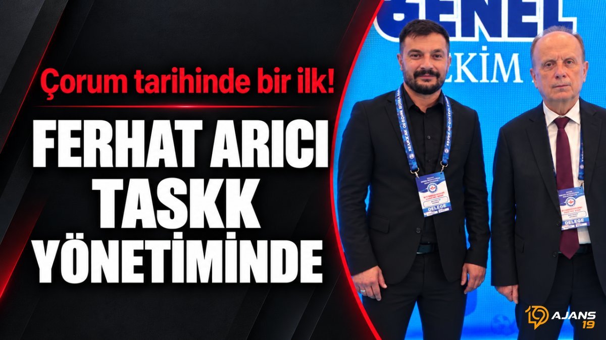 Çorum ASKF Başkanı TASKK Yönetimine Girdi: Tarihi Bir Başarıya İmza Attı!